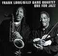 FRANK LOWE/BILLY BANG QUARTET - One For Jazz CD CD