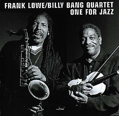 FRANK LOWE/BILLY BANG QUARTET - One For Jazz CD CD