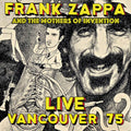 Frank Zappa & The Mothers Of Invention - Live Vancouver 75 CD 2CD