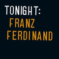 Franz Ferdinand - Tonight Vinyl 2LP [w/ download card]