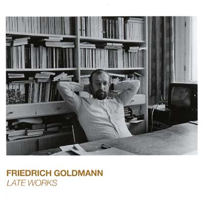 FRIEDRICH GOLDMANN - Late Works CD CD