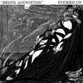 Fucked Up - Being Annoying Vinyl 7" Vinyl