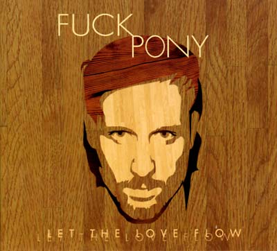 FUCKPONY - Let The Love Flow CD CD
