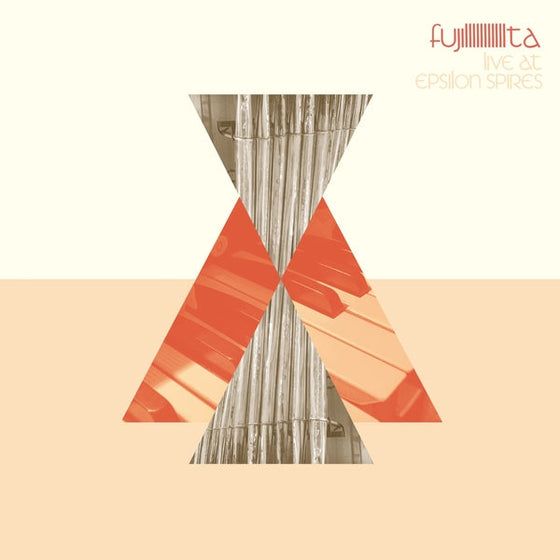FUJIIIIIIIIIIITA - Live At Epsilon Spires [Lp] Vinyl