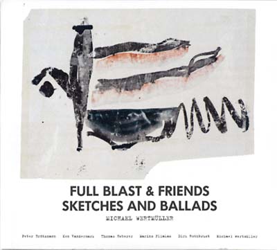 FULL BLAST & FRIENDS - Sketches And Ballads CD CD