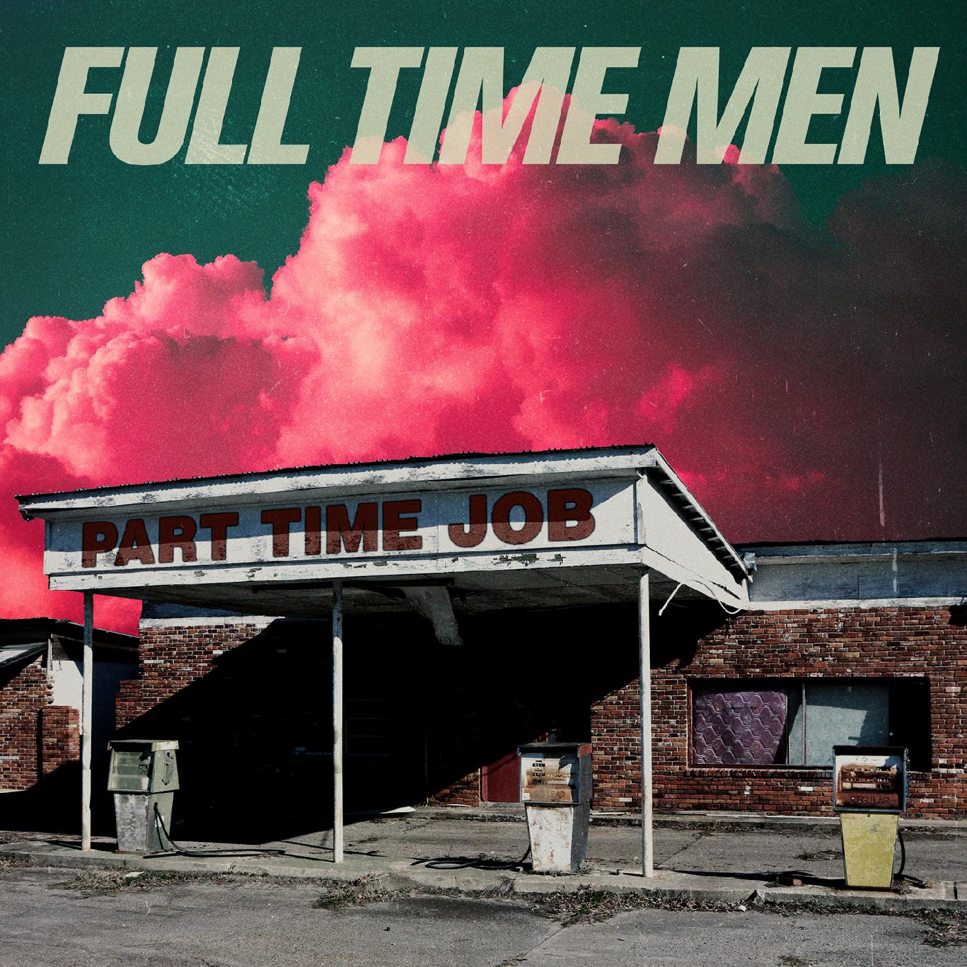 Full Time Men - Part Time Job (TRANSLUCENT GREEN VINYL) Vinyl LP Translucent Green Vinyl