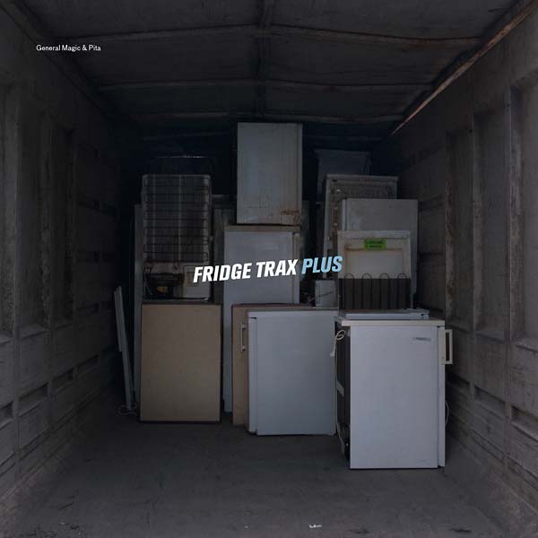 GENERAL MAGIC & PITA - Fridge Trax Plus Vinyl 2LP