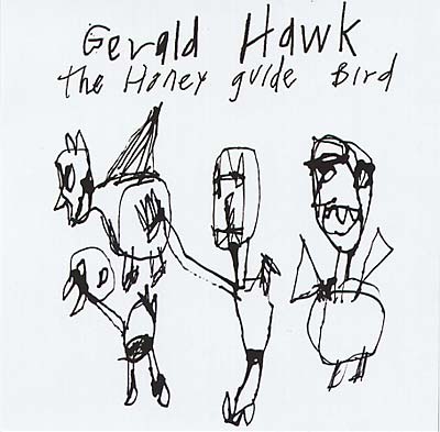 GERALD HAWK - The Honey Guide Bird CD CD
