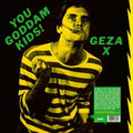 Geza X - You Goddamn Kids! Vinyl LP