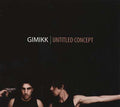 GIMIKK - Untitled Concept CD CD