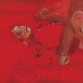 GINA BIRCH - Trouble (Brush Stroke Vinyl) (Indie Exclusive) Vinyl