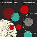 Glok/Timothy Clerkin - Alliance Remixed (Green Vinyl) [LP] Vinyl
