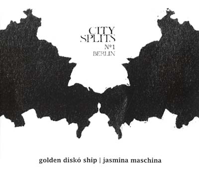 GOLDEN DISKO SHIP/JASMINA MASCHINA - City Splits No.1: Berlin CD CD