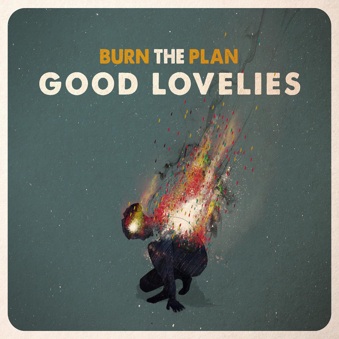 Good Lovelies - Burn The Plan Vinyl LP