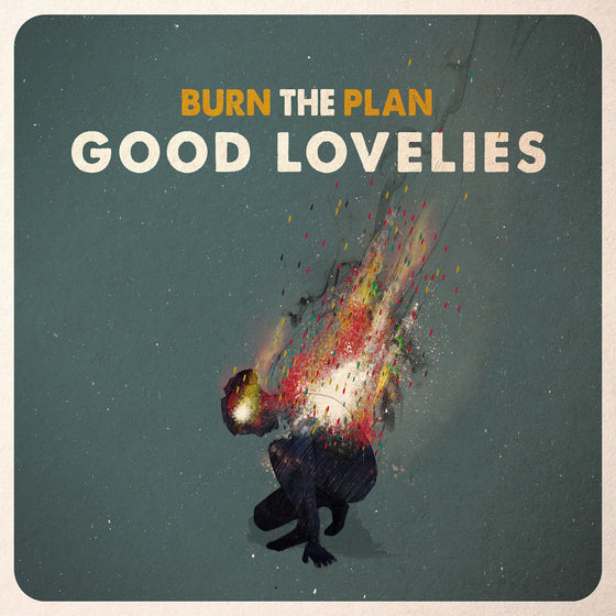 Good Lovelies - Burn The Plan Vinyl LP