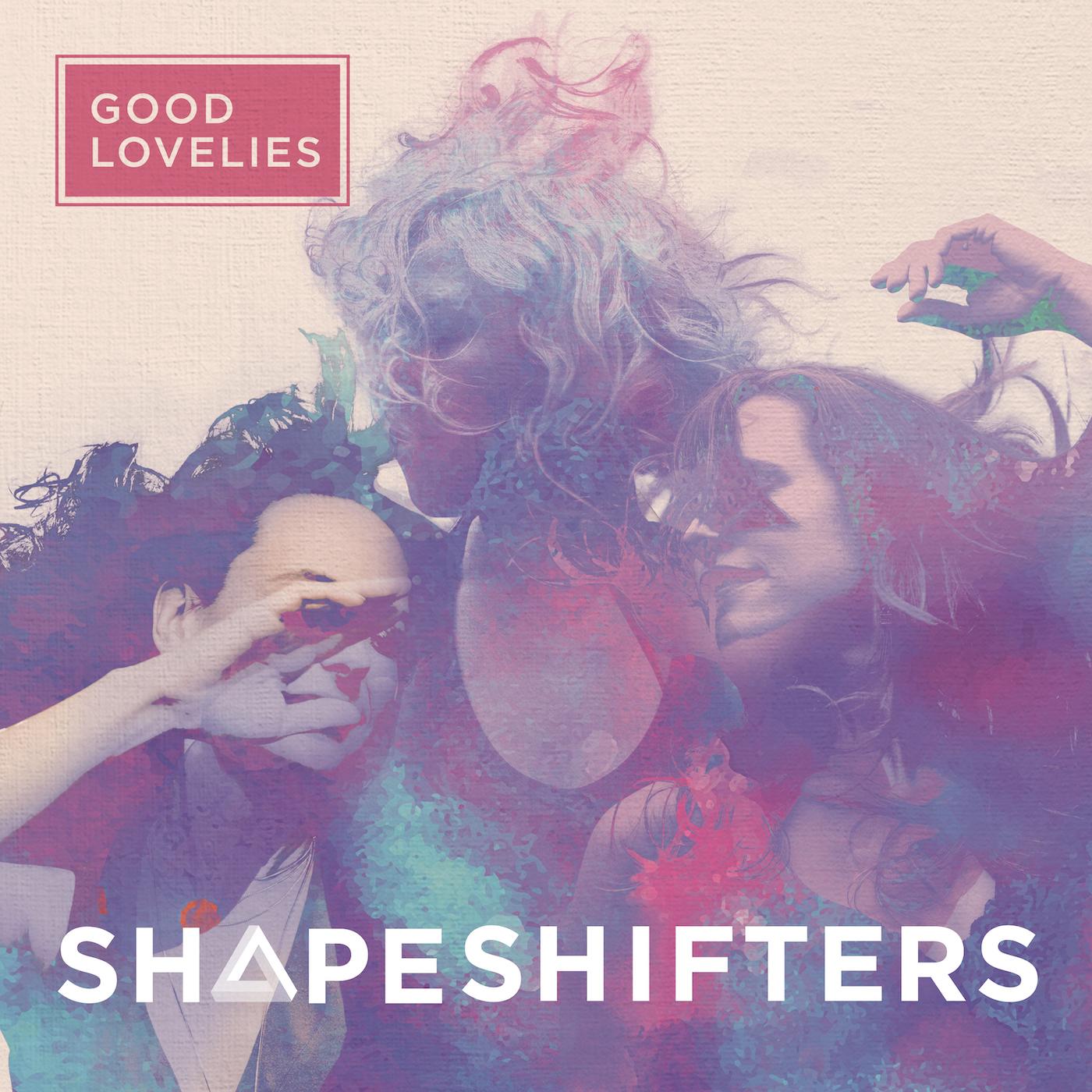 Good Lovelies - Shapeshifters Vinyl LP