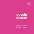 GOSSIP/RAINCOATS - Drunken Maria/Monk Chant Vinyl 7"