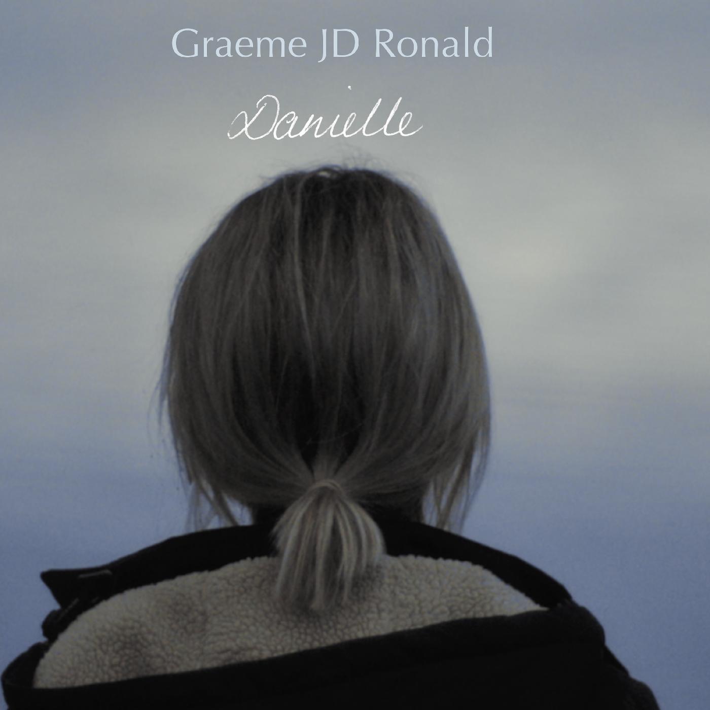 Graeme JD Ronald - Danielle Vinyl 10" Vinyl [w/ download card]