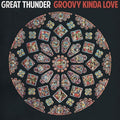 Great Thunder - Groovy Kinda Love Vinyl 2xLP w/ DL