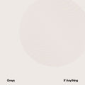 Greys - If Anything Vinyl Single Sleeve LP w/ DL