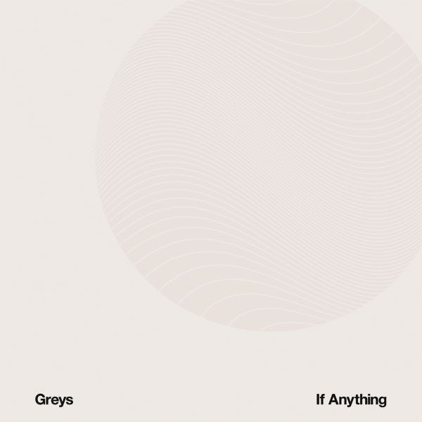 Greys - If Anything Vinyl Single Sleeve LP w/ DL
