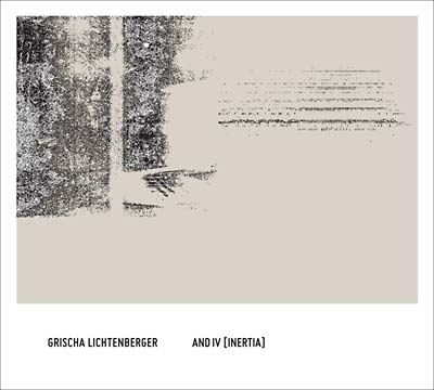 GRISCHA LICHTENBERGER - And IV (Inertia) CD CD