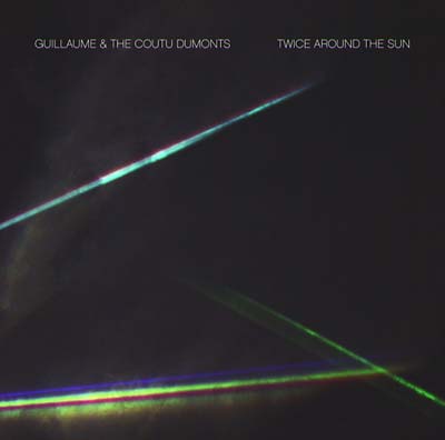 GUILLAUME & THE COUTU DUMONTS - Twice Around the Sun CD CD