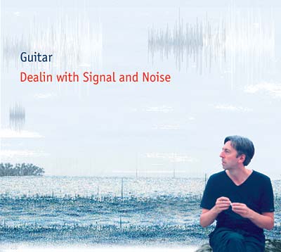 GUITAR - Dealin with Signal and Noise CD CD