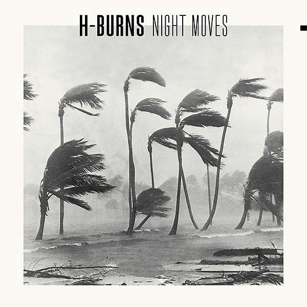 H-BURNS - Night Moves CD CD