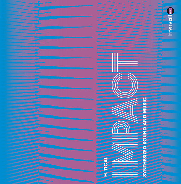 H. TICAL - Impact: Synthesized Sound And Music Vinyl LP