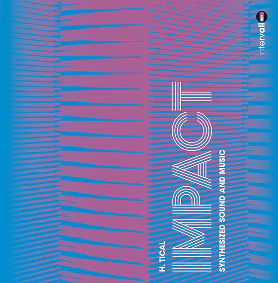 H. TICAL - Impact: Synthesized Sound And Music Vinyl LP