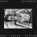 Half Japanese - Our Solar System Vinyl