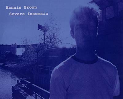 HANNIS BROWN - Severe Insomnia CD CD