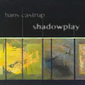 HANS CASTRUP - Shadowplay CD CD