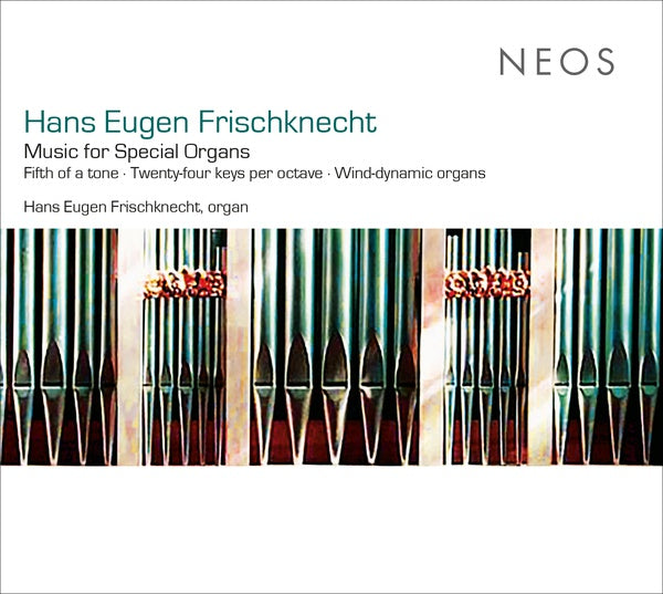 HANS EUGEN FRISCHKNECHT - Music for Special Organs CD CD