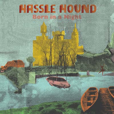 HASSLE HOUND - Born In A Night CD CD