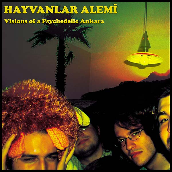 HAYVANLAR ALEMI - Visions of a Psychedelic Ankara Vinyl LP