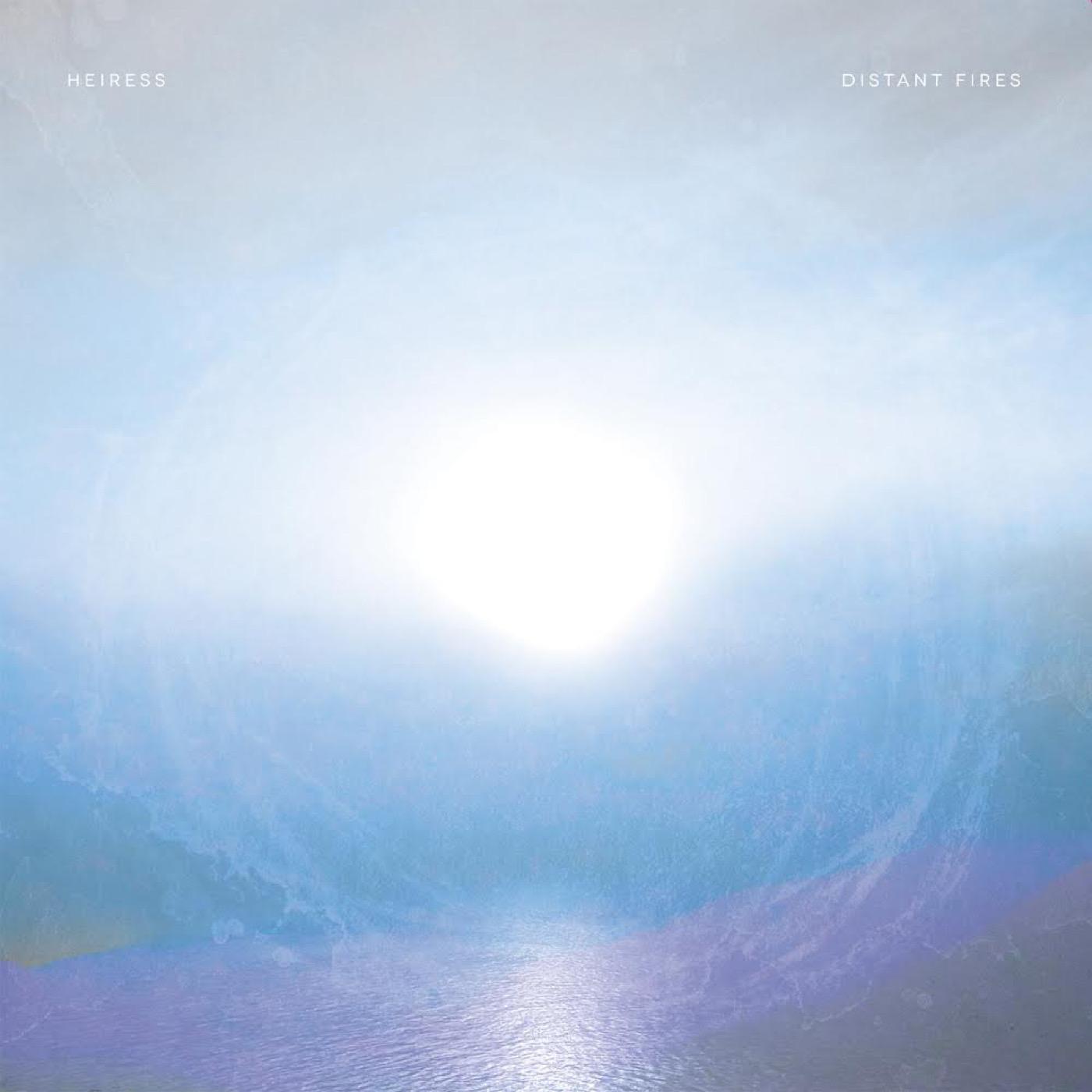Heiress - Distant Fires Vinyl LP Gatefold