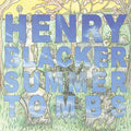 HENRY BLACKER - Summer Tombs/Hungry Dogs Will Eat Dirty Puddings CD CD