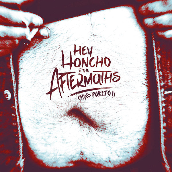 HEY HONCHO & THE AFTERMATHS - Chico Purito! Vinyl LP