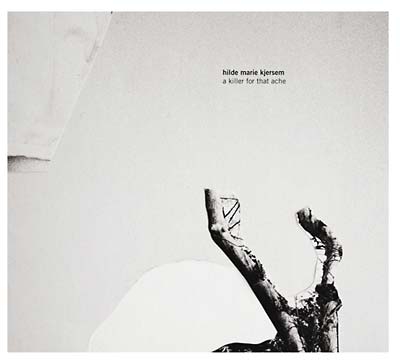 HILDE MARIE KJERSEM - A Killer For That Ache CD CD