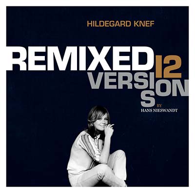 HILDEGARD KNEF - Remixed - 12 Versions By Hans Nieswandt CD