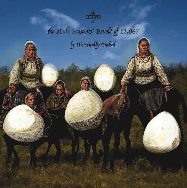 HISTORICALLY FUCKED - The Mule Peasants' Revolt of 12,067 Vinyl LP