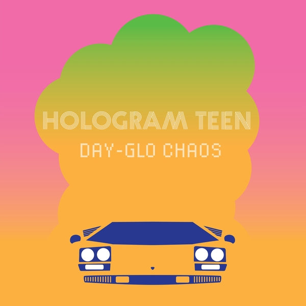 Hologram Teen - Day-Glo Chaos Vinyl LP
