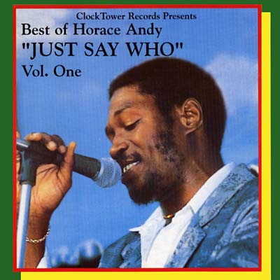 Horace Andy - Best of Horace Andy Vol. 1: Just Say Who Vinyl LP