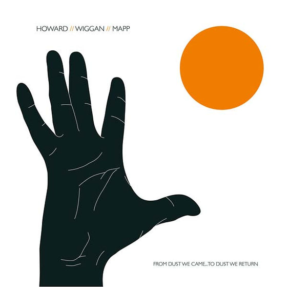 HOWARD/WIGGAN/MAPP - From Dust We Came... To Dust We Return Vinyl LP