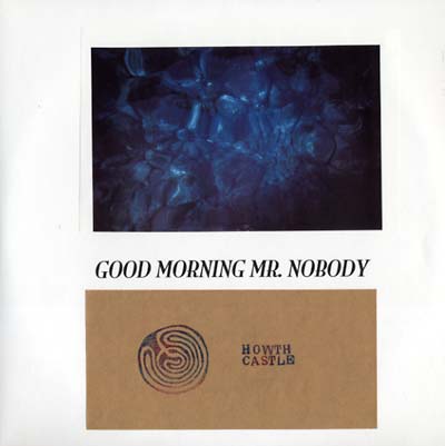 HOWTH CASTLE - Good Morning Mr. Nobody Vinyl LP