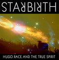 HUGO RACE & THE TRUE SPIRIT - Starbirth Vinyl LP