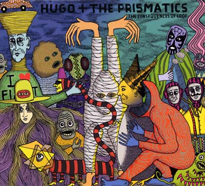 HUGO & THE PRISMATICS - The Consequences of Loop CD CD