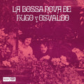 HUGO Y OSVALDO - La Bossa Nova de Hugo Y Osvaldo Vinyl LP
